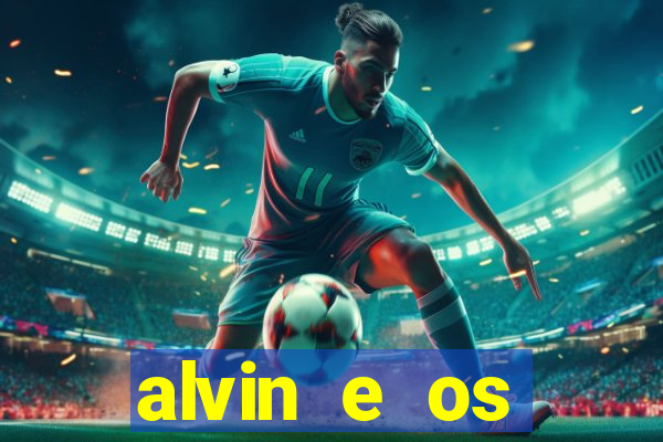 alvin e os esquilos 3 filme completo dublado mega filmes